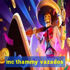 mc thammy vazados